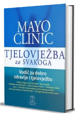 MAYO CLINIC - TJELOVJEŽBA ZA SVAKOGA