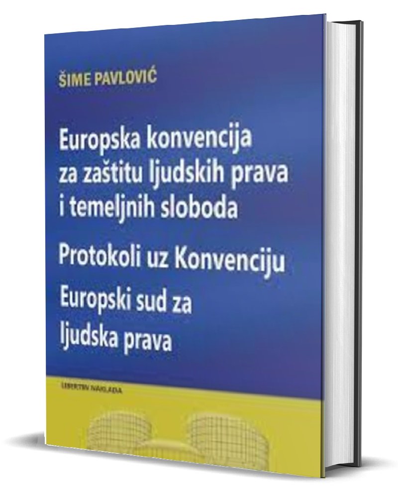 Europska konvencija za zaštitu ljudskih prava i temeljnih sloboda; protokoli uz Konvenciju; Europski sud za ljudska prava