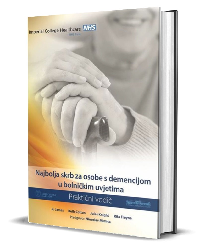 NAJBOLJA SKRB ZA OSOBE S DEMENCIJOM U BOLNIČKIM UVJETIMA