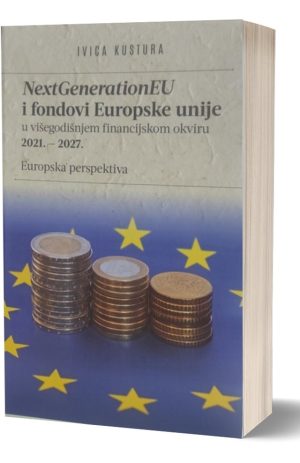 NextGenerationEU i fondovi Europske unije u višegodišnjem financijskom okviru 2021. – 2027. - Europska perspektiva