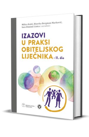 IZAZOVI U PRAKSI OBITELJSKOG LIJEČNIKA, II dio