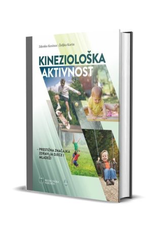 KINEZIOLOŠKA AKTIVNOST prestižna značajka zdravlja djece i mladeži