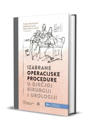 IZABRANE OPERACIJSKE PROCEDURE U DJEČJOJ KIRURGIJI I UROLOGIJI